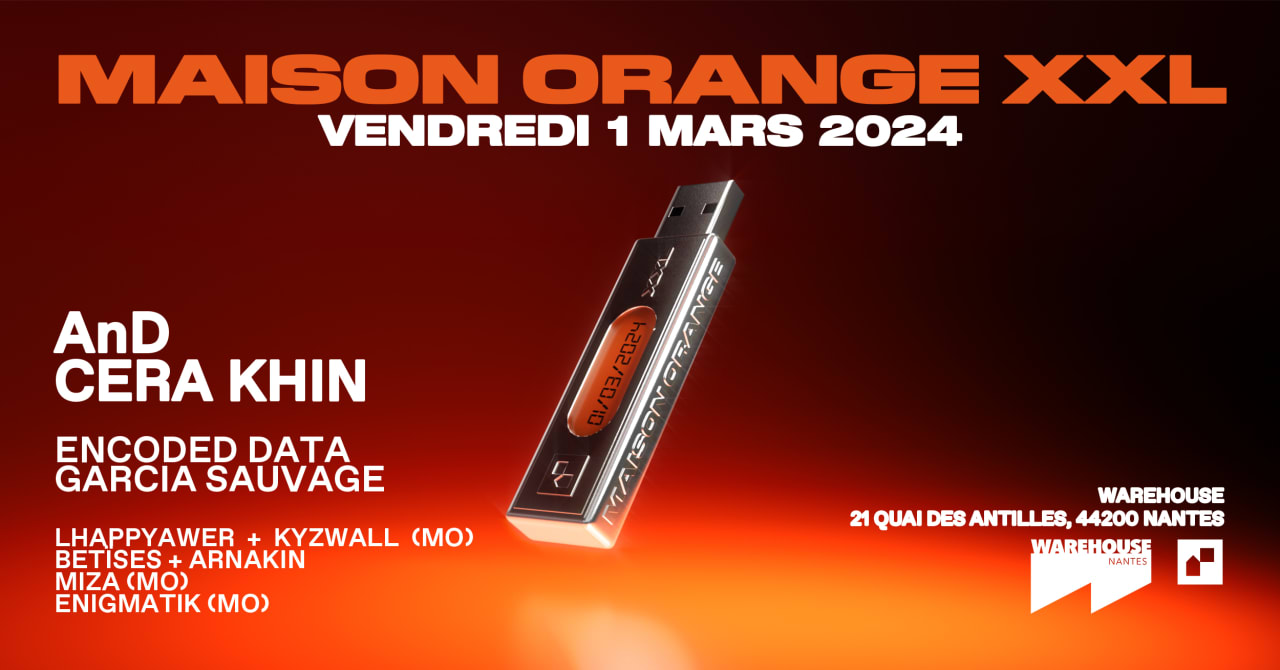 Maison Orange XXL w/AnD, Cera Khin & More - WAREHOUSE NANTES