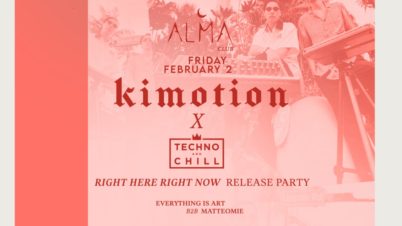 ALMA CLUB INVITES KIMOTION X TECHNO AND CHILL