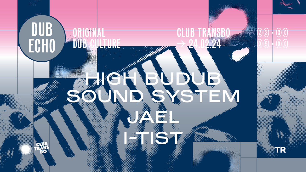 Dub Echo : High Budub Sound system, Jael, I-Tist