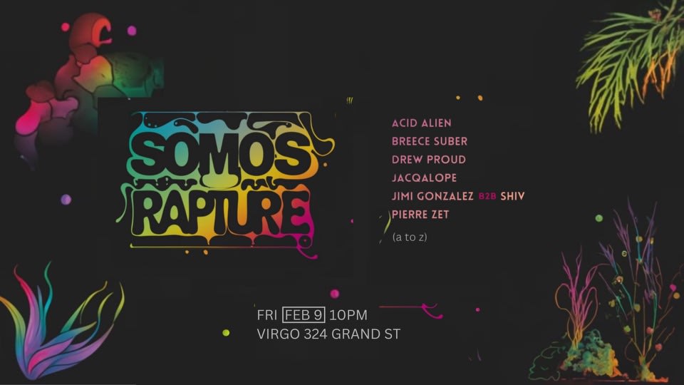 Virgo: SOMOS x RAPTURE | Fri Feb 9, 2024