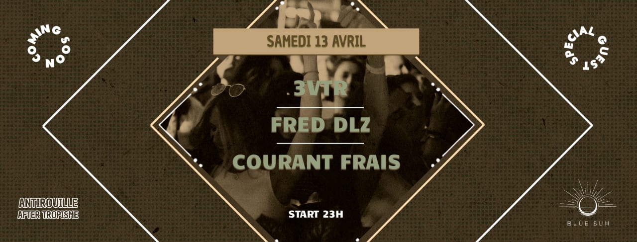 Blue Sun  3VTR x Fred DLZ x Courant Frais