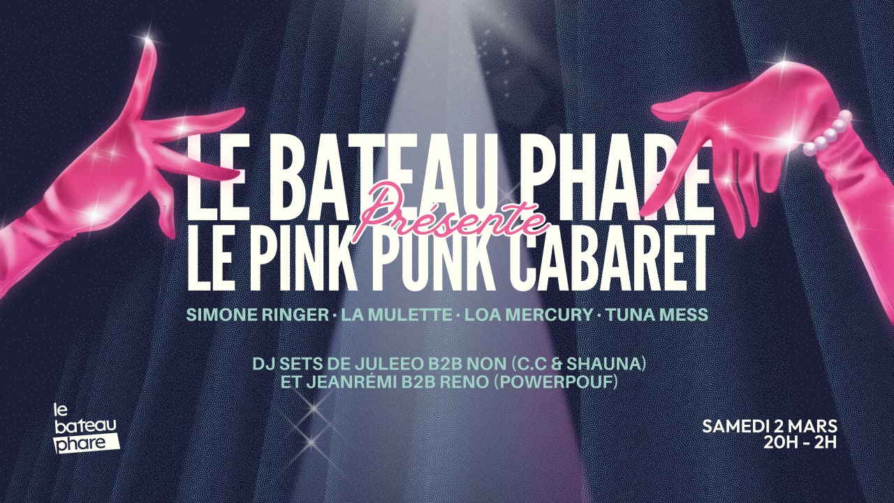 Le Bateau Phare présente Le Pink Punk Cabaret