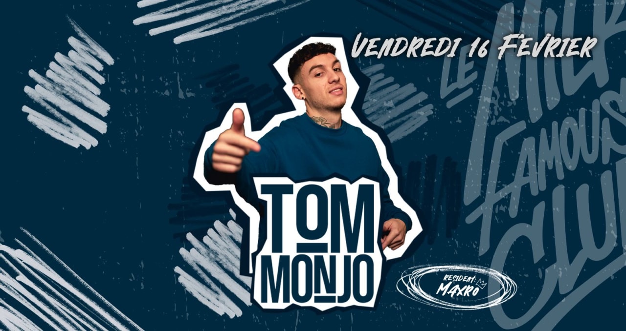 VEN 16 FÉV - TOM MONJO