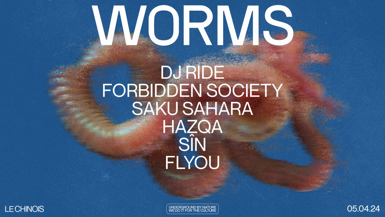 WORMS #1 - DJ RIDE, FORBIDDEN SOCIETY, SAKU SAHARA & MORE!