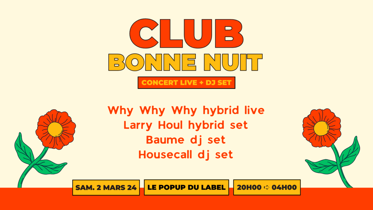 Club Bonne Nuit : Why Why Why & Larry Houl