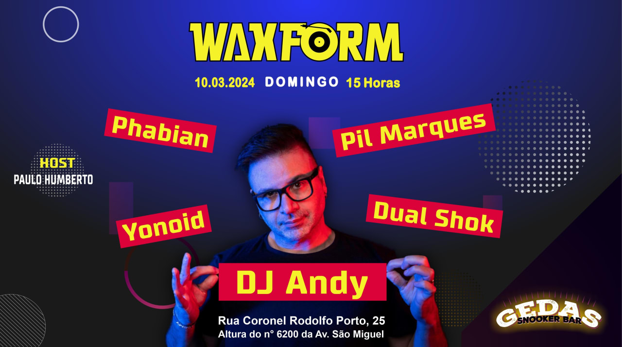 WAXFORM COM DJ ANDY + PIL MARQUES