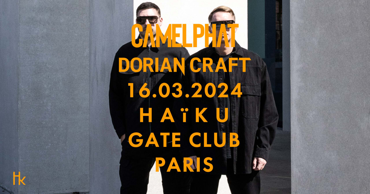 H A ï K U x CAMELPHAT x DORIAN CRAFT