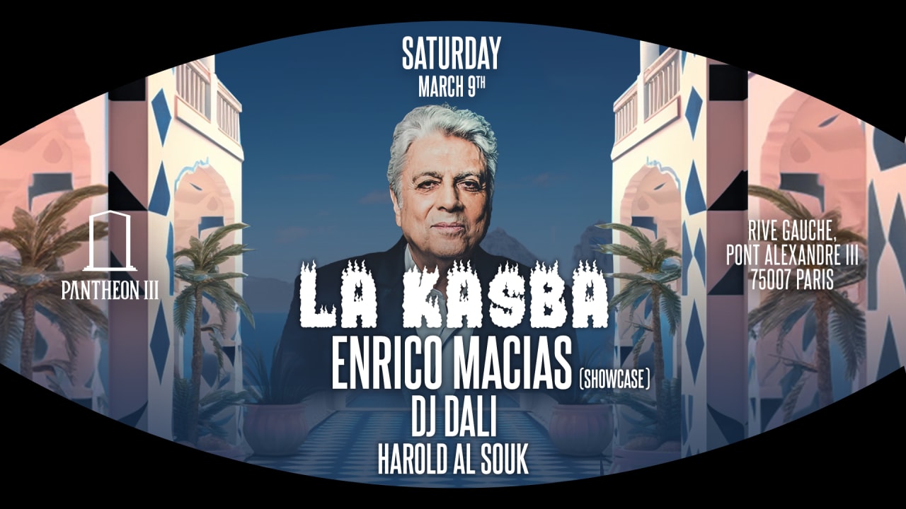 PANTHEON x LA KASBA with ENRICO MACIAS & DJ DALI 09/03