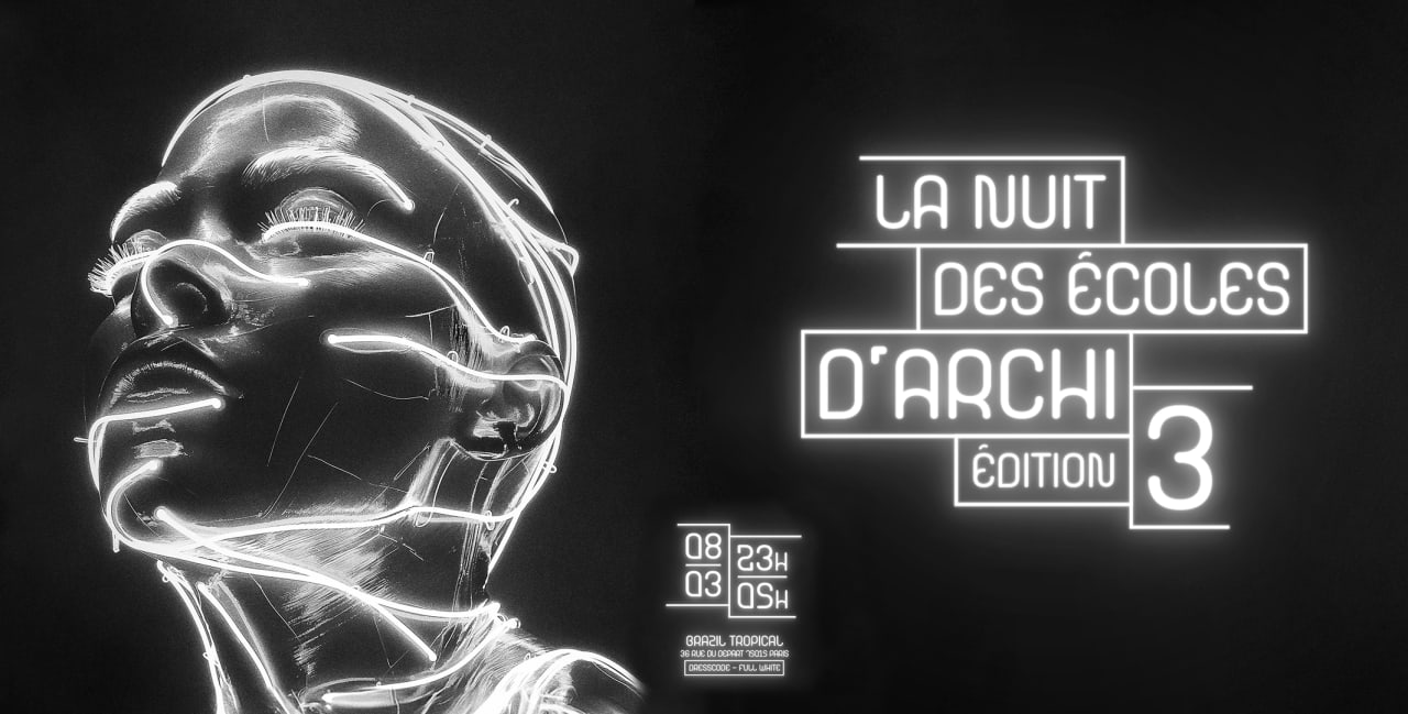 LA NUIT DES ÉCOLES D'ARCHI // EDITION 3