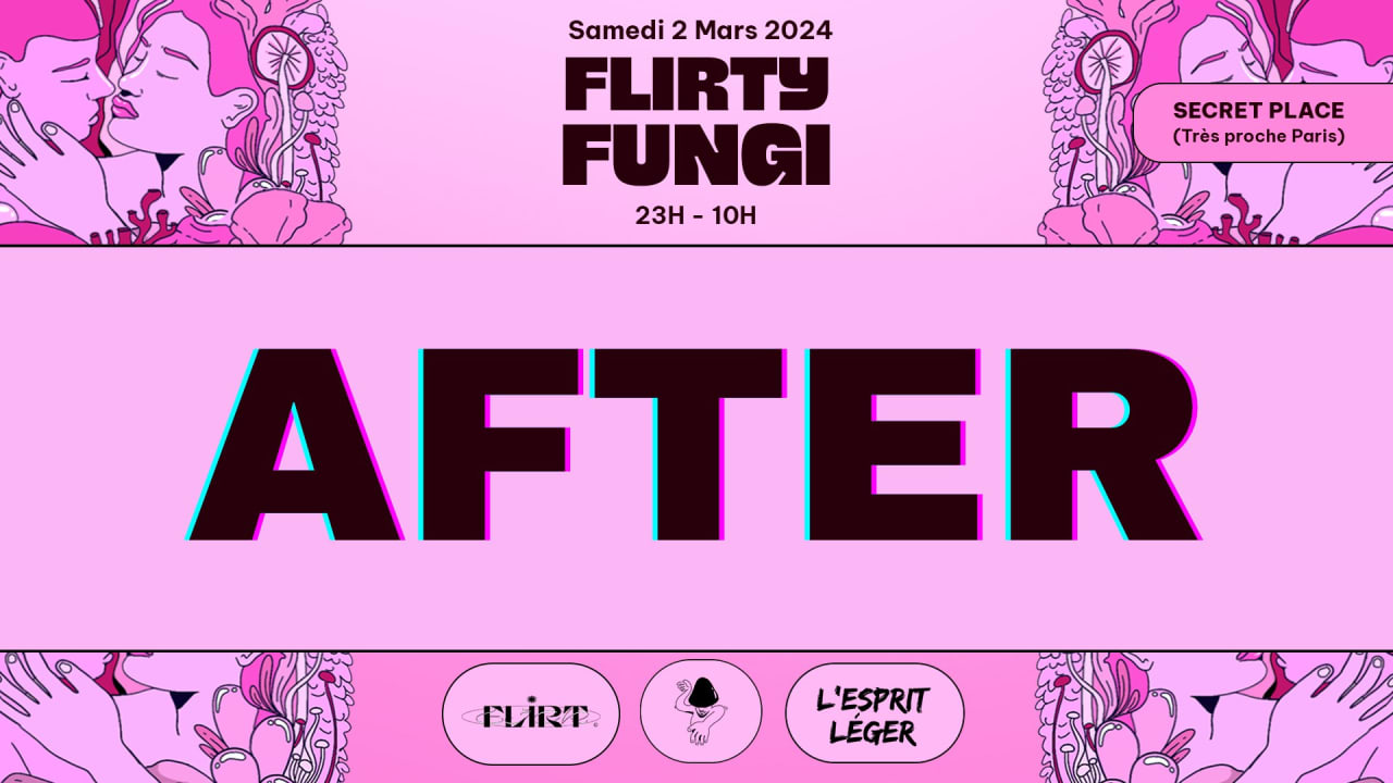 AFTER FLIRTY FUNGI - Flirt x Mycelium x L'Esprit Léger