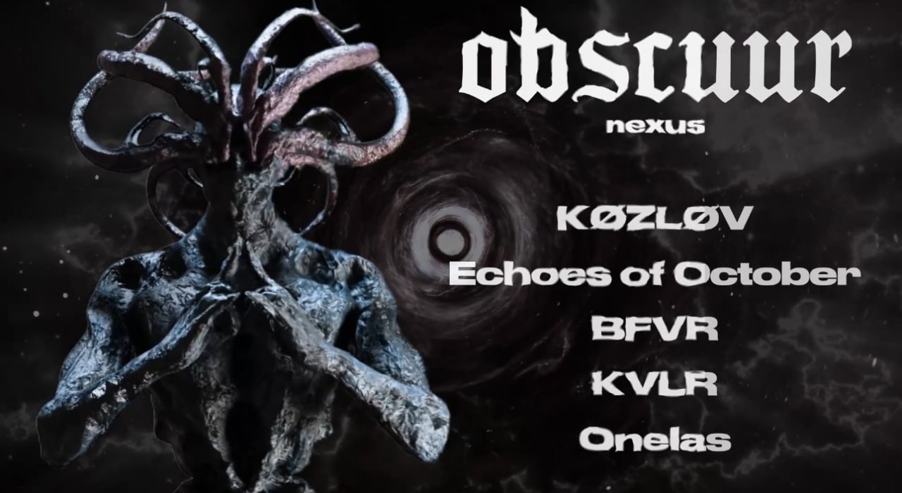 OBSCUUR : KØZLØV | ECHOES OF OCTOBER | ONELAS | BFVR | KVLR