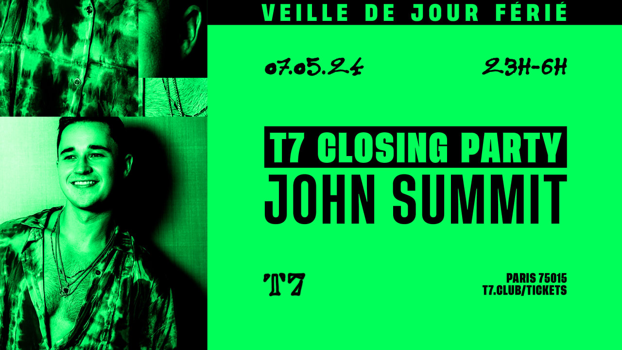 T7 : JOHN SUMMIT (VEILLE DE JOUR FÉRIÉ)