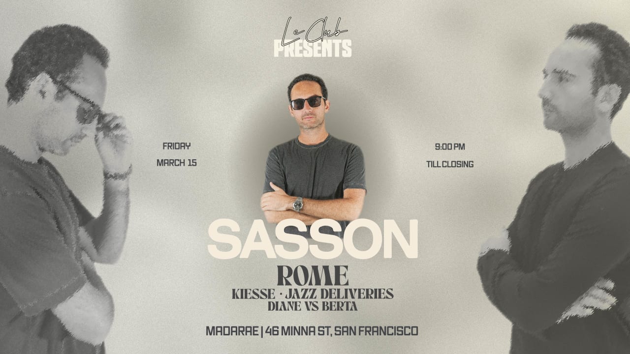 LE CLUB PRESENTS SASSON & ROME