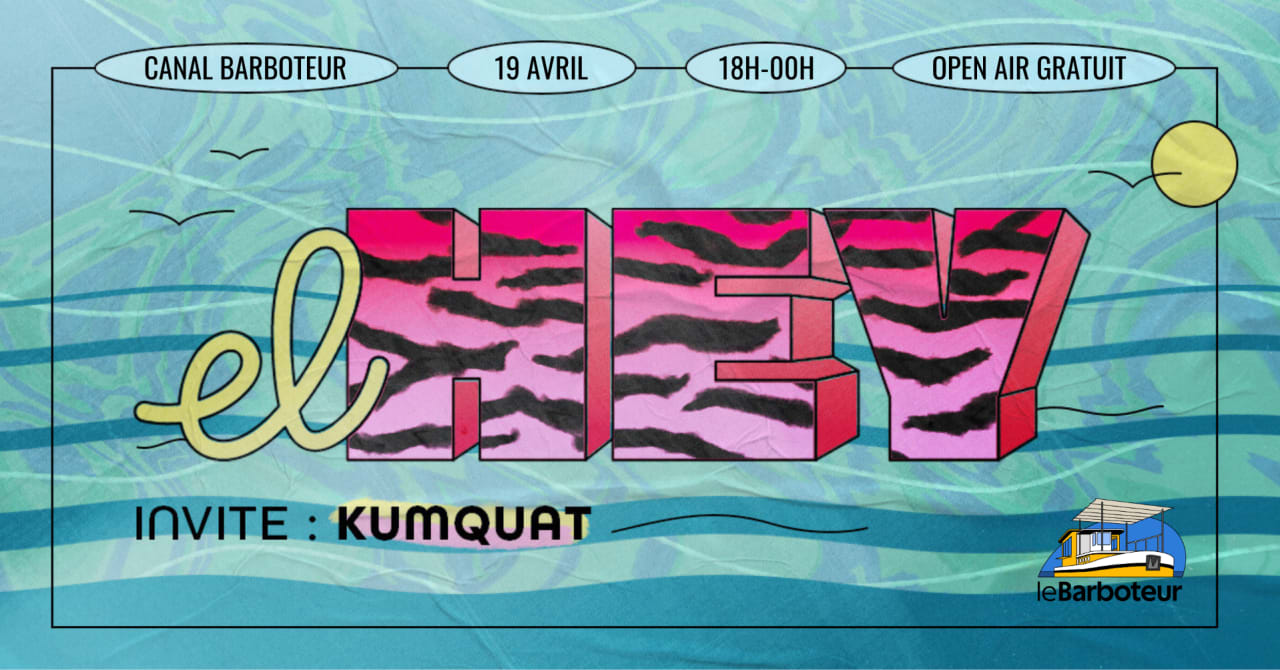 El Hey invite : Kumquat OPEN AIR