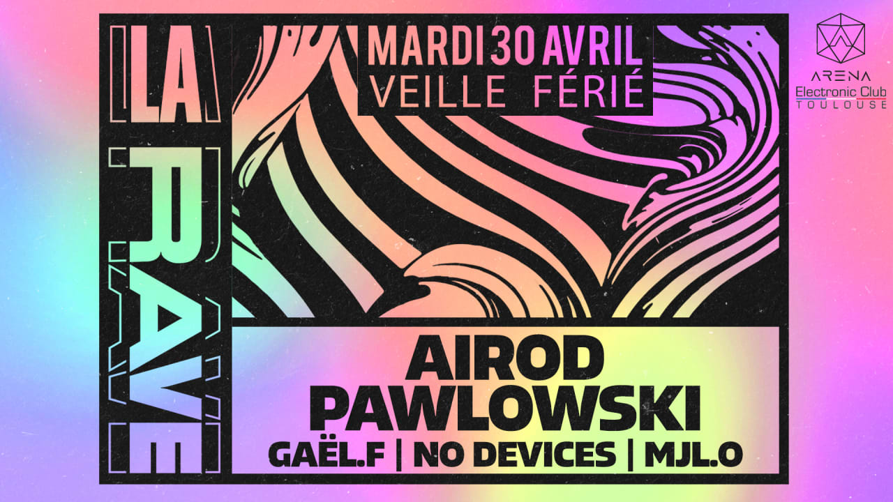 [La Rave ] Airod, Pawlowski, No Devices, Gaël.F, MJL-O