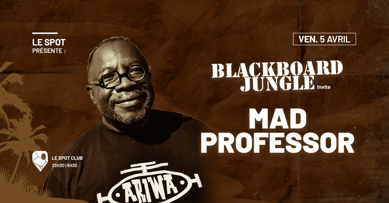 BlackBoard Jungle invite: Mad Profesor