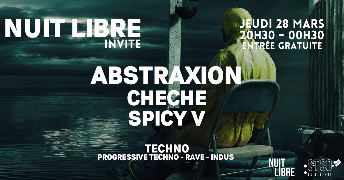 NUIT LIBRE invite Abstraxion - Cheche - Spicy V