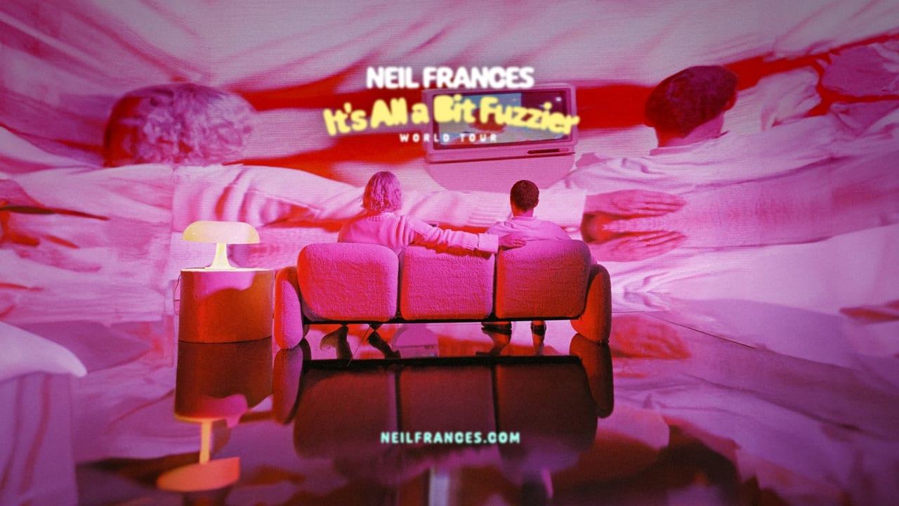 Neil Frances "It's All a Bit Fuzzier" World Tour