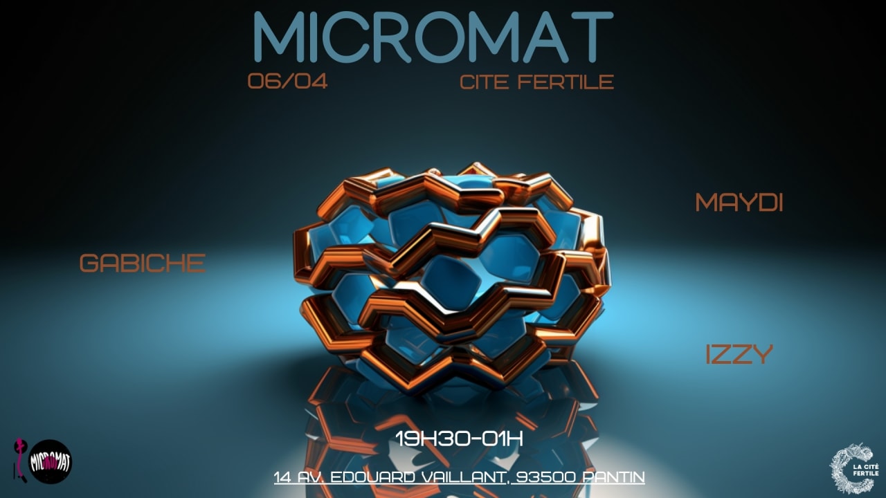 MICROMAT A LA CITE FERTILE / GABICHE / MAYDI / IZZY