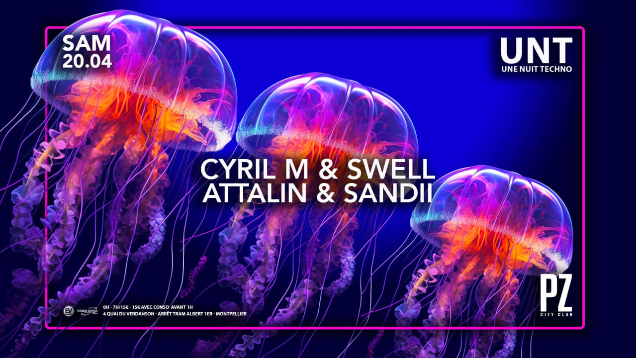 UNE NUIT TECHNO X CYRIL M X SWELL X ATTALIN X SANDII