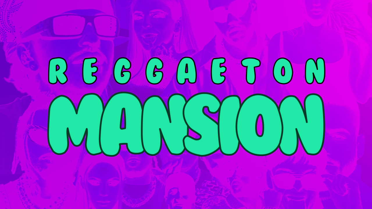 Reggaeton Mansion (FREE w RSVP) (21+)