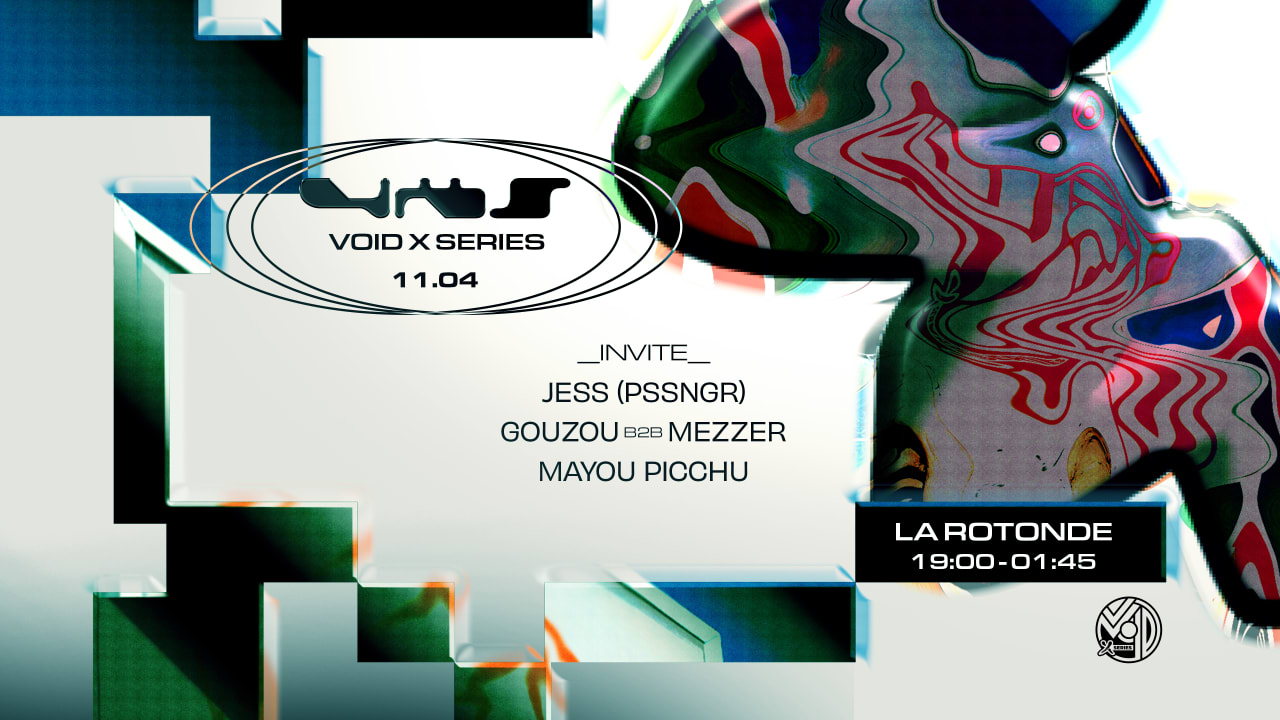 VXS invite : Jess (PSSNGR), Gouzou b2b Mezzer, Mayou Picchu