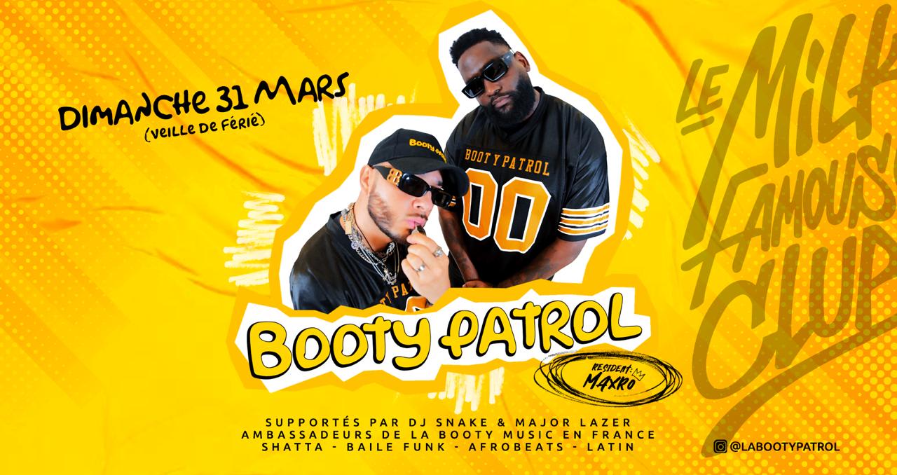 DIM 31 MARS - BOOTY PATROL - MILK CLUB