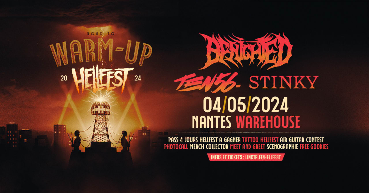 HELLFEST 2024 - WARM-UP TOUR ! - WAREHOUSE NANTES