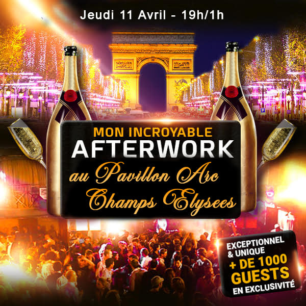 AFTERWORK AU PAVILLON ARC CLUB CHAMPS ÉLYSÉES EXCEPTIONNEL