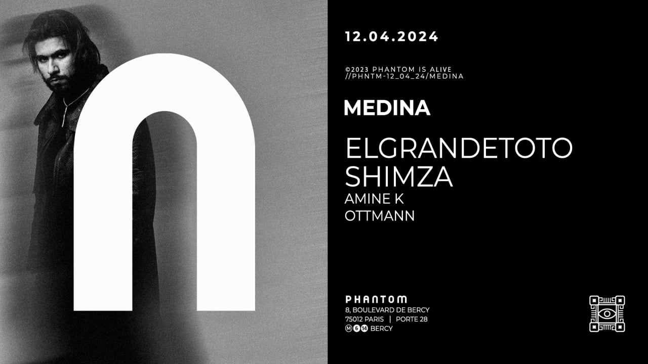 Phantom : MEDINA presents ELGRANDETOTO, SHIMZA, AMINE K