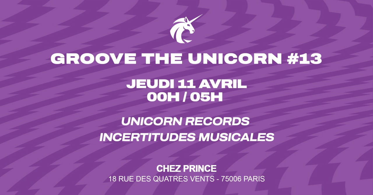 Groove The Unicorn #13 - Feat Incertitudes Musicales