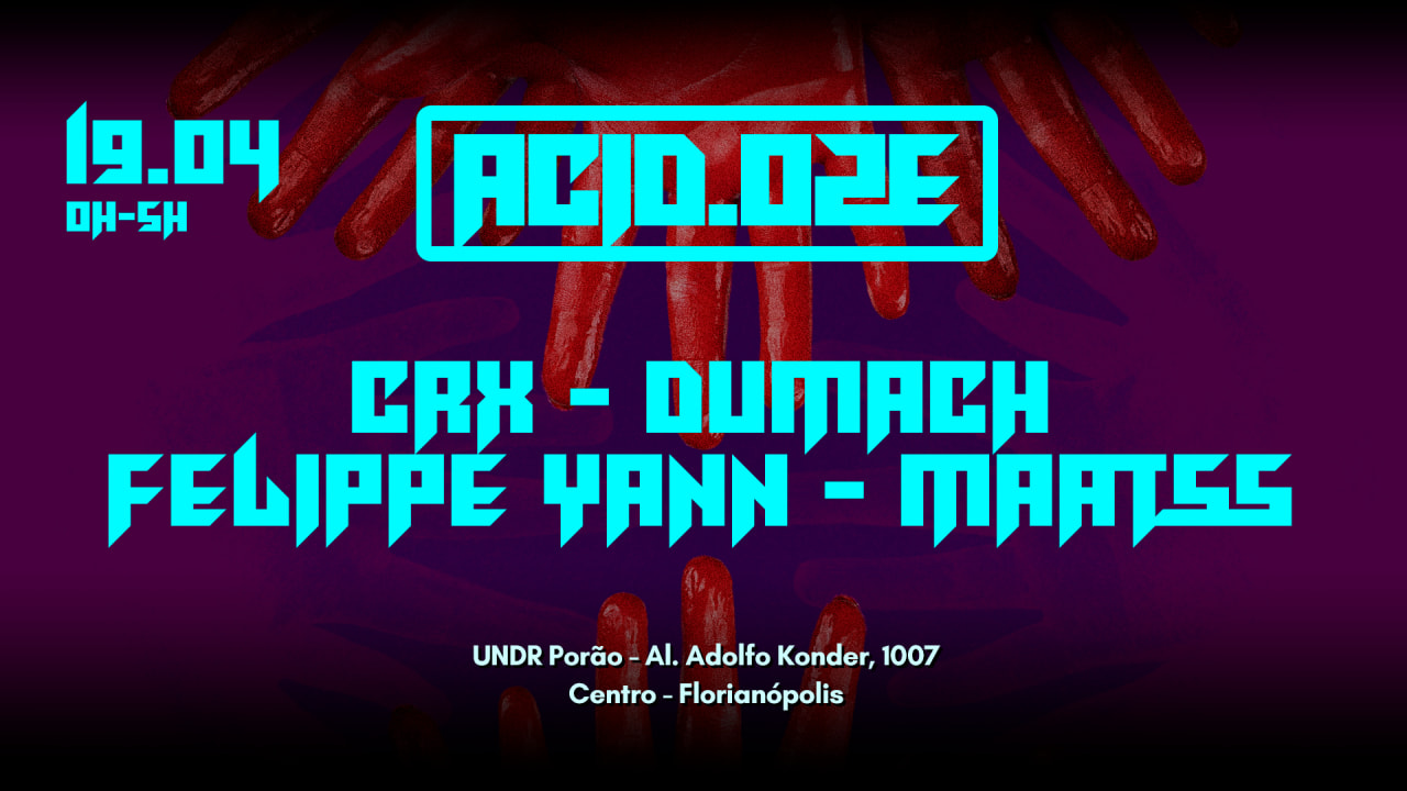 ACID.OZE SHOWCASE - UNDR FLORIPA