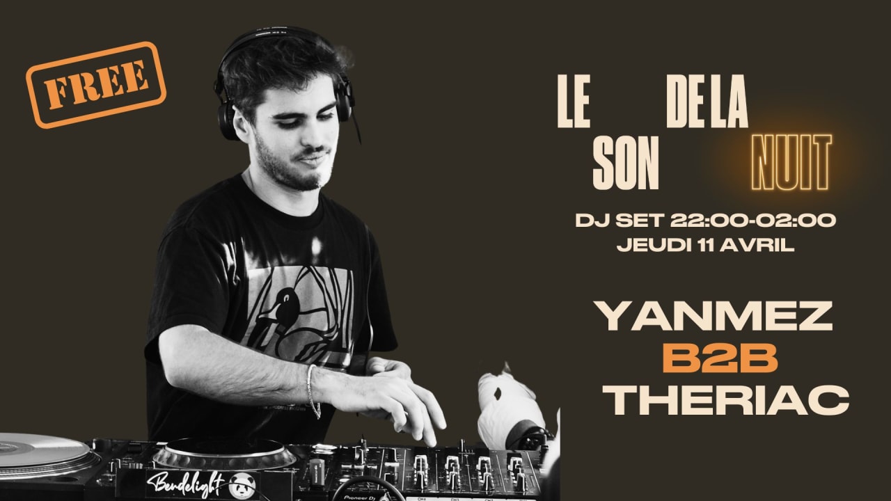 LE SON DE LA NUIT AVEC YANMEZ B2B THERIAC (Gratuit)