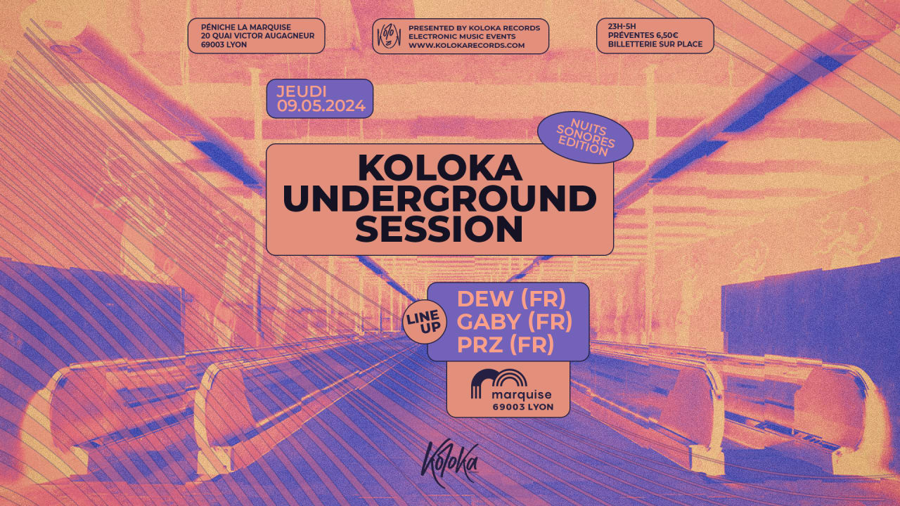 KOLOKA UNDERGROUND SESSION #2 @ LA MARQUISE