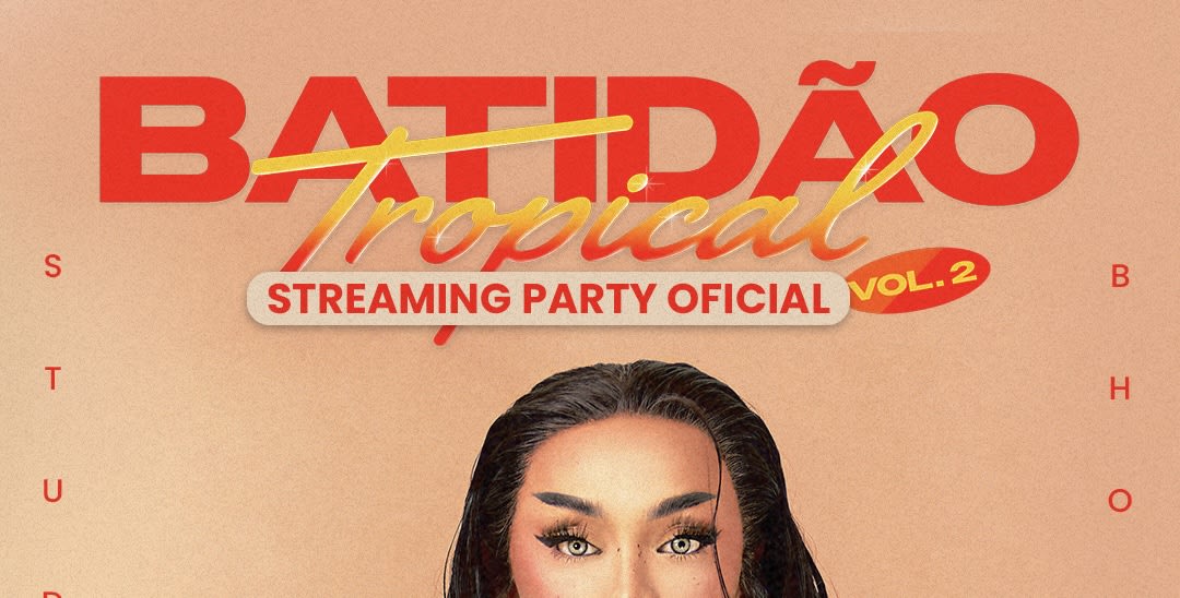 BATIDÃO TROPICAL VOL.2 - STREAMING PARTY OFICIAL +POP+FUNK