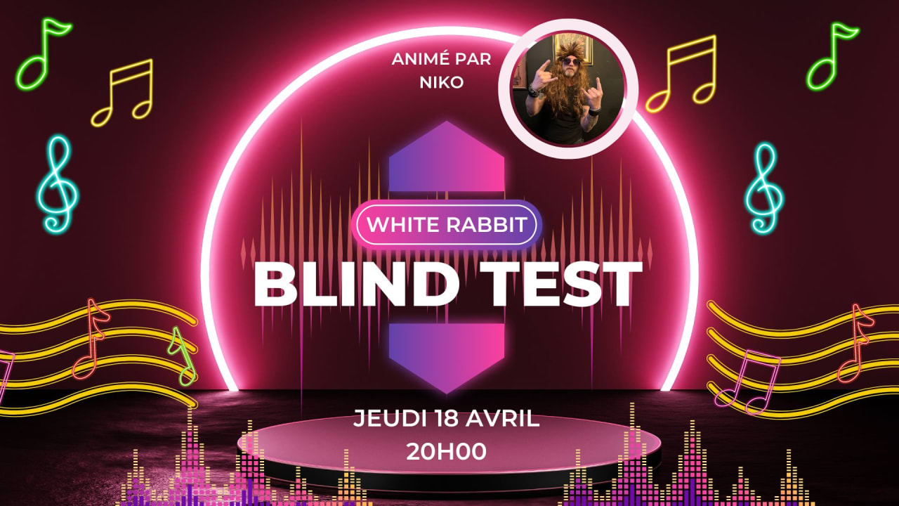 LE  Mega Blind Test du White Rabbit