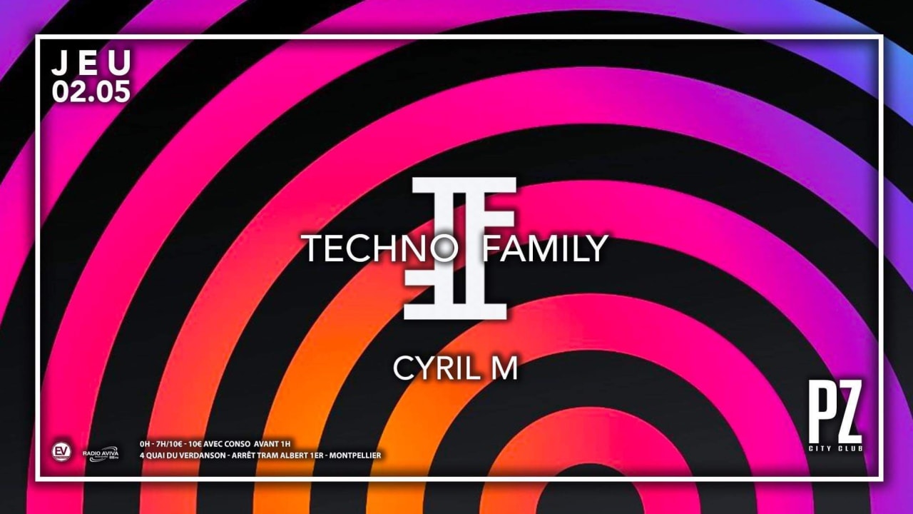 TECHNO FAMILY X CYRIL M ALL NIGHT LONG X PZ CITY CLUB