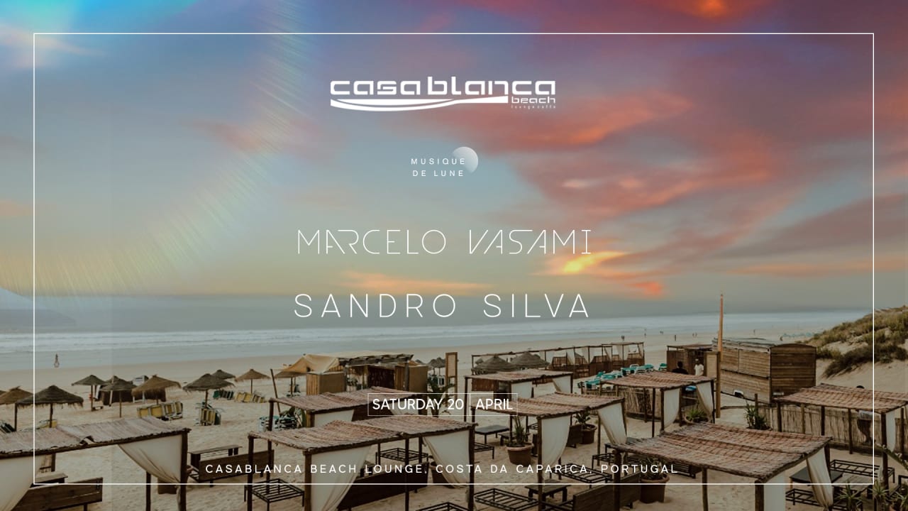 Casablanca x Musique de Lune: Marcelo Vasami & Sandro Silva