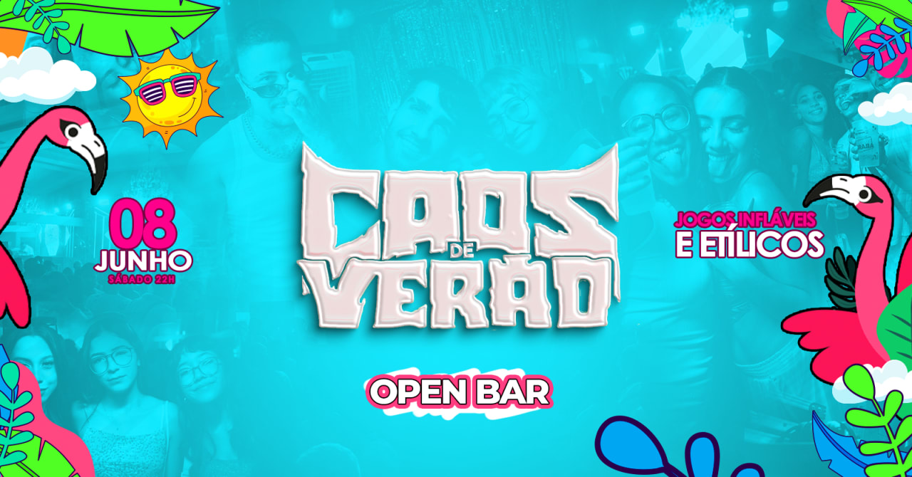 Caos de Verão - OPEN BAR