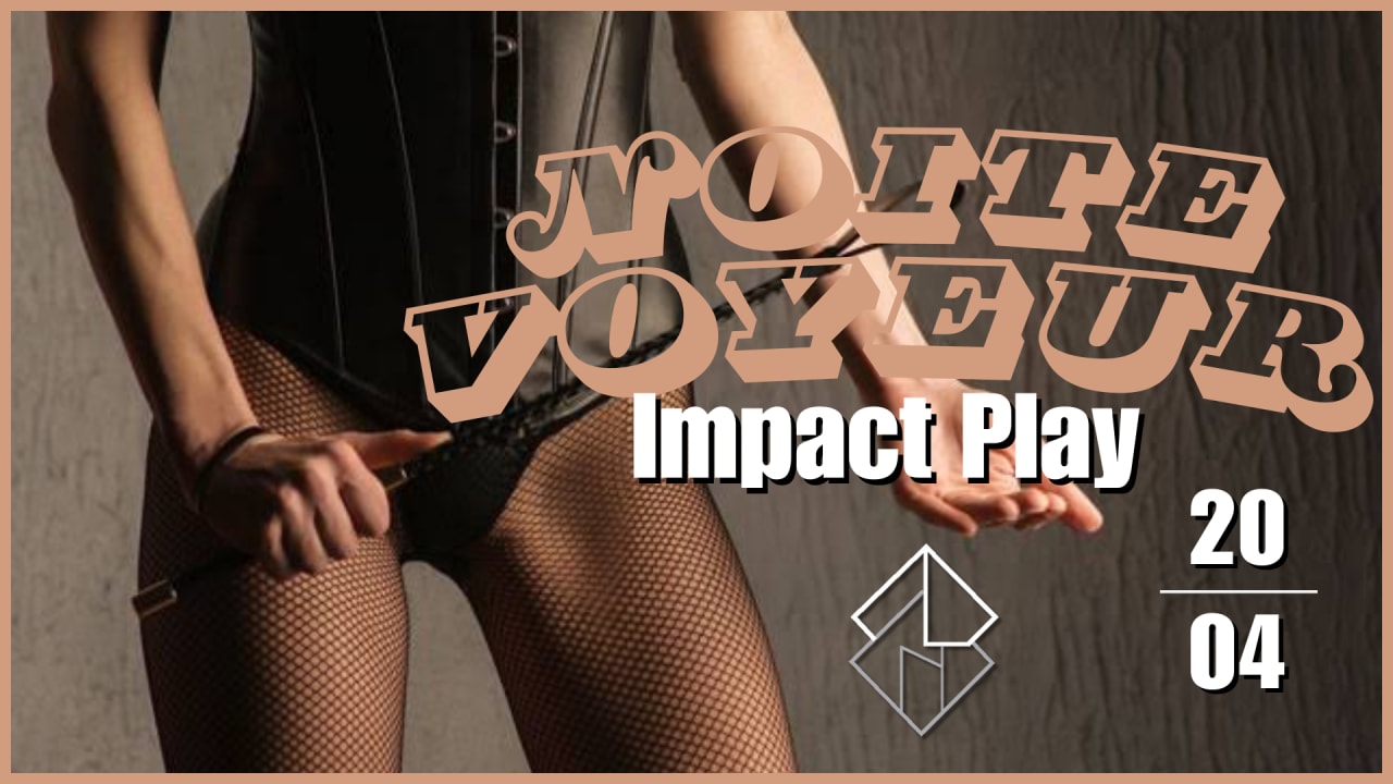 20/04 - NOITE VOYEUR: Impact Play