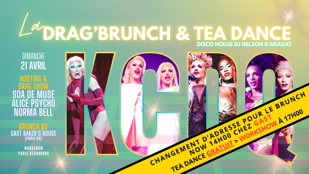 LA DRAG'BRUNCH KCDQ [SHOW+TEA DANCE]