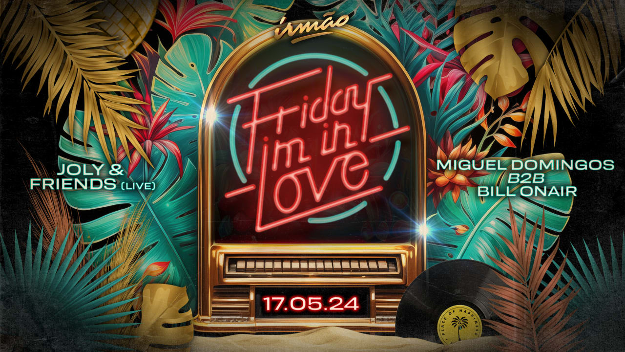 FRIDAY I'M IN LOVE - 17/05