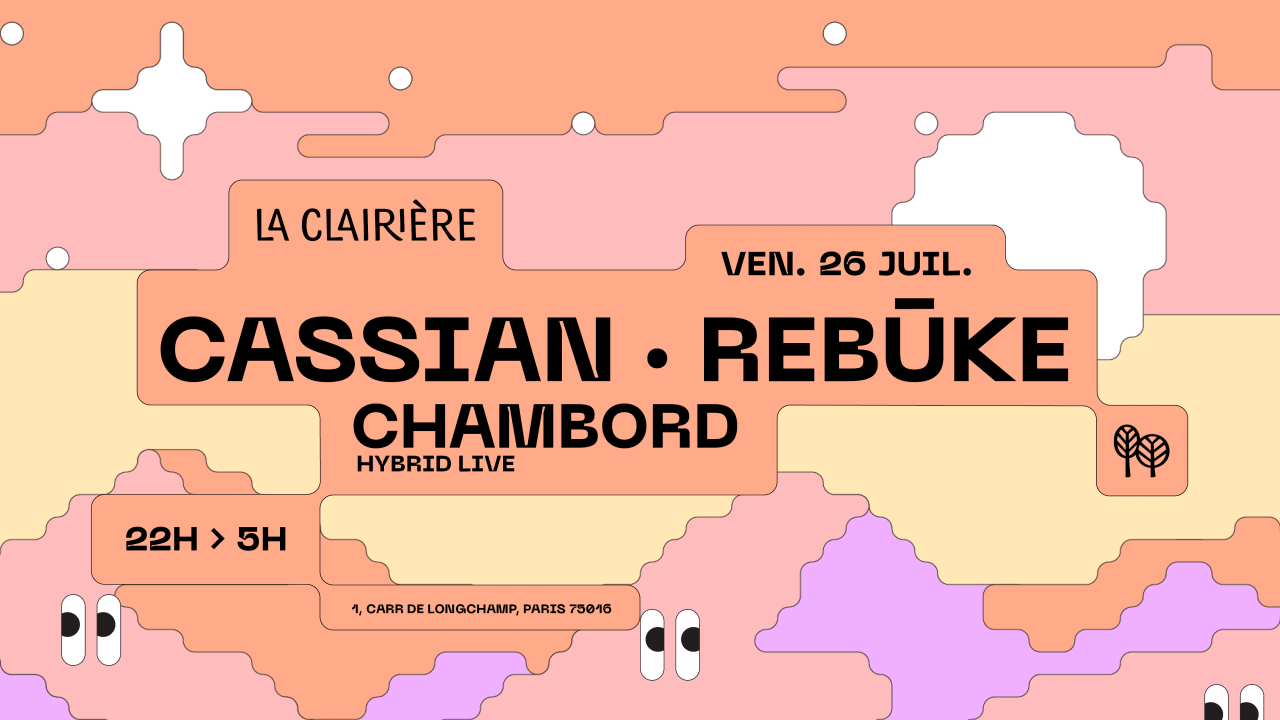 La Clairière : CASSIAN, REBUKE, CHAMBORD (Hybrid live)