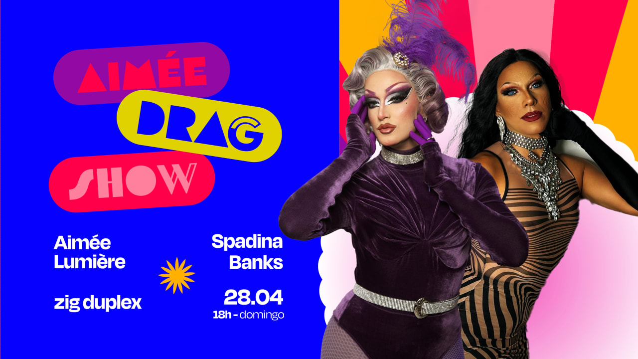 Aimée Drag Show com Spadina Banks 28/04