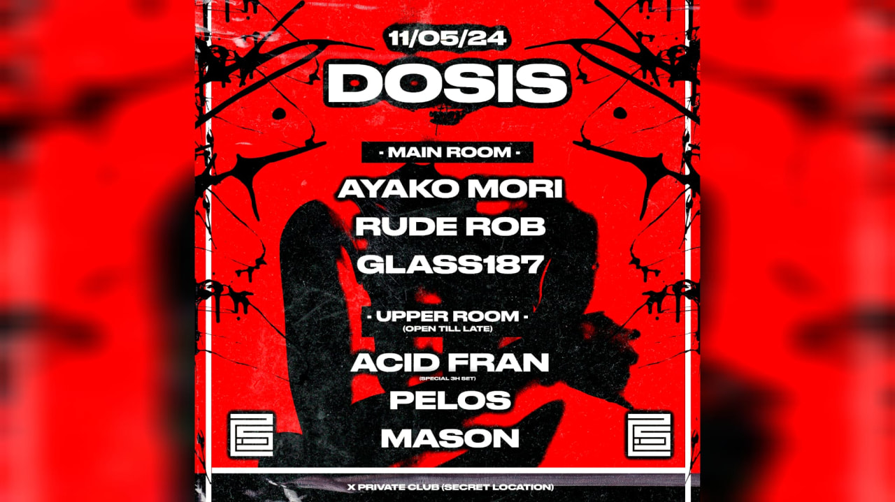 DOSIS KLUB [2IS]: AYAKO MORI/RUDE ROB/GLASS187/ACID FRAN/& +