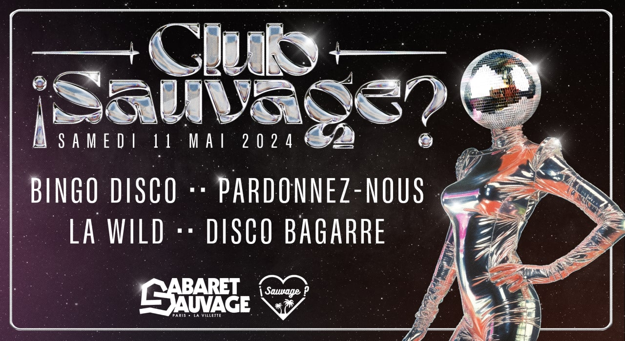 ¡Club Sauvage: La Wild / Disco Bagarre / Bingo Disco / PN?