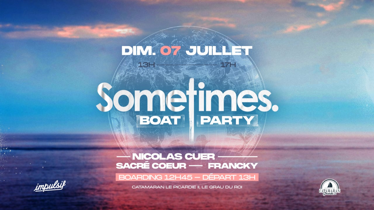 Sometimes. BOAT PARTY x Nicolas Cuer