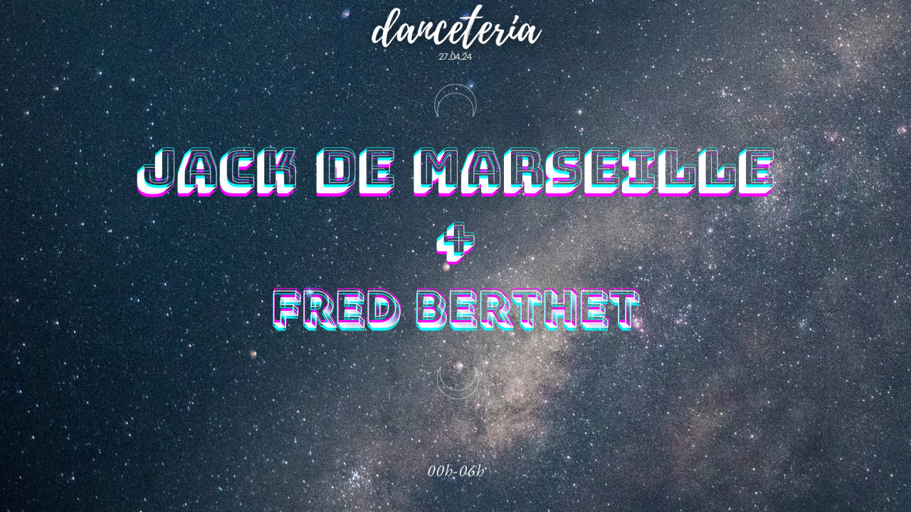 Jack de Marseille + Fred Berthet @ Danceteria