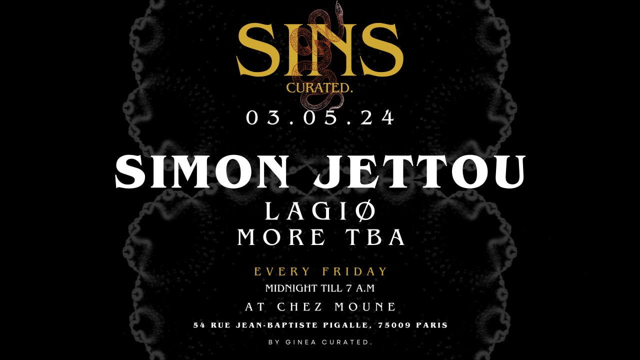 SINS CURATED @CHEZMOUNE invites Simon Jettou- Friday 03.05