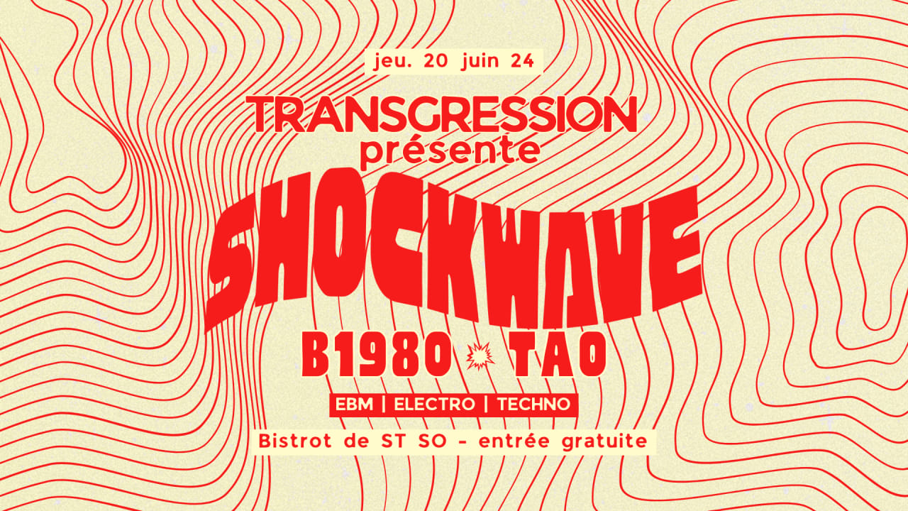 TRANSGRESSION présente SHOCKWAVE avec B1980 & Tao